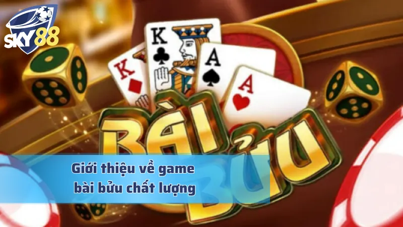Khám phá chi tiết về game bài bửu mới lạ