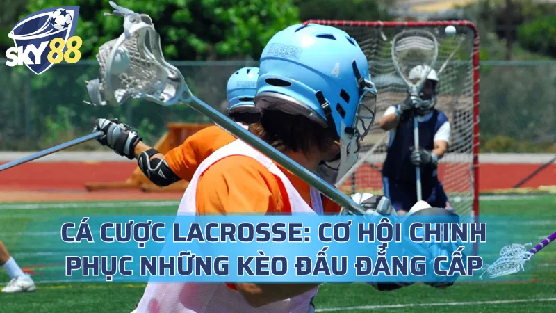 Cá Cược Lacrosse