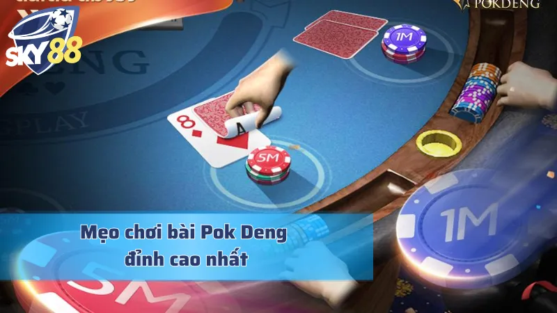 Khám phá mẹo chơi bài Pok Deng từ cao thủ