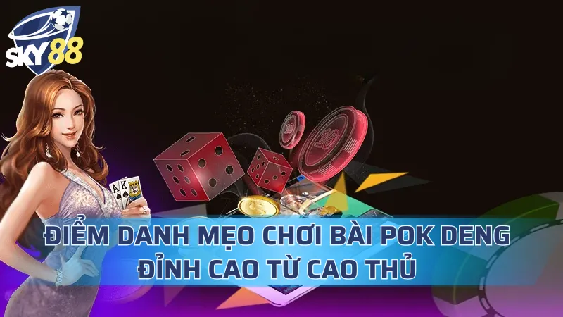 Mẹo Chơi Bài Pok Deng