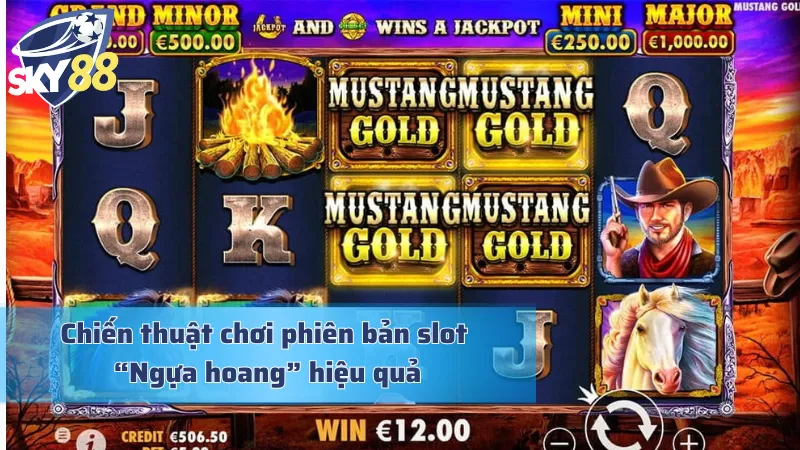 Chiến thuật chinh phục Mustang Gold hiệu quả