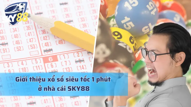 Giới thiệu về Xổ số siêu tốc 1 phút