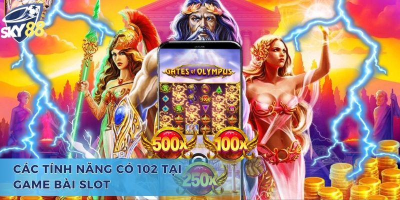 Điểm danh các tính năng có 102 của Gate of Olympus