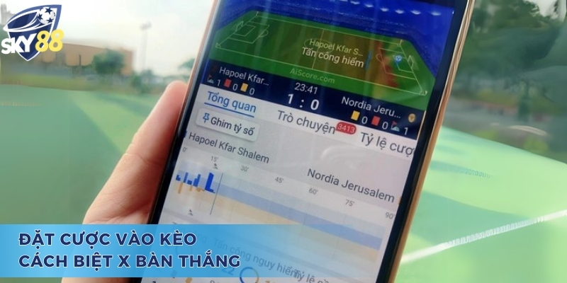 Kèo cách biệt tỷ số cách biệt x bàn thắng