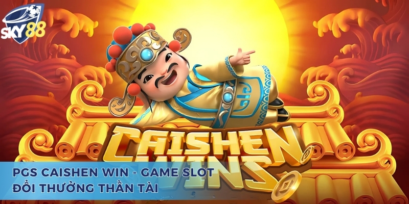 Vài nét đặc sắc về game slot Pgs Caishen Win
