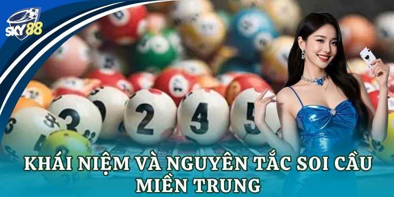 Khái niệm và nguyên tắc soi cầu miền Trung