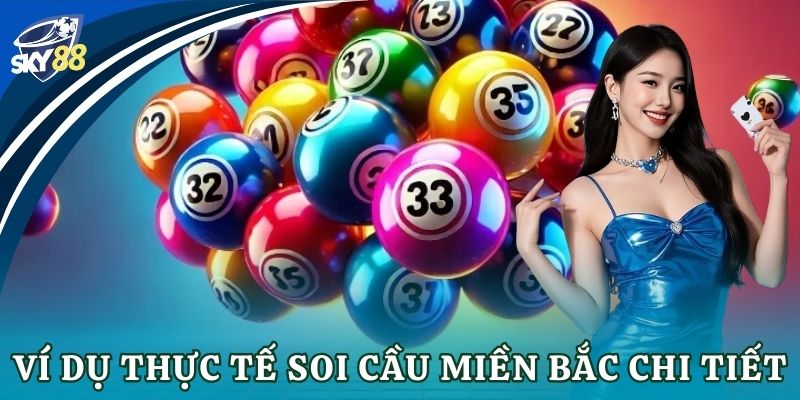 Ví dụ thực tế soi cầu miền Bắc chi tiết