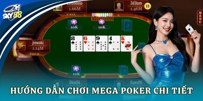 Hướng dẫn chơi Mega Poker chi tiết